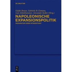 Napoleonische Expansionspolitik: Okkupation Oder Integration?