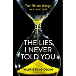 The Lies I Never Told You: A twisty, suspenseful page-turner that will have you on the edge of your seat