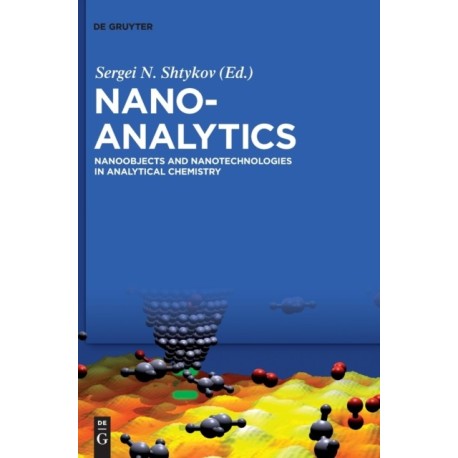 Nanoanalytics: Nanoobjects and Nanotechnologies in Analytical Chemistry