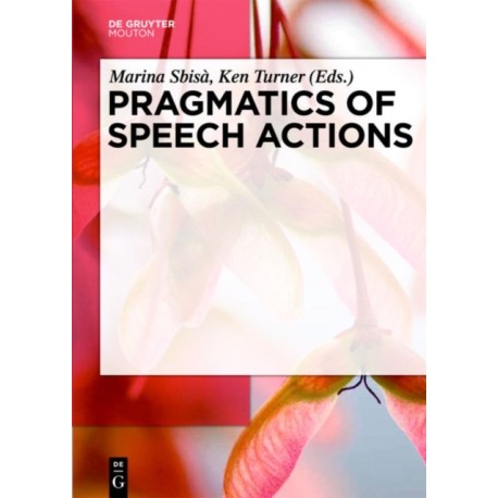 Pragmatics of Speech Actions