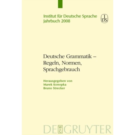Deutsche Grammatik - Regeln, Normen, Sprachgebrauch