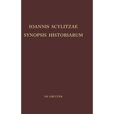 Ioannis Scylitzae, Synopsis Historiarum