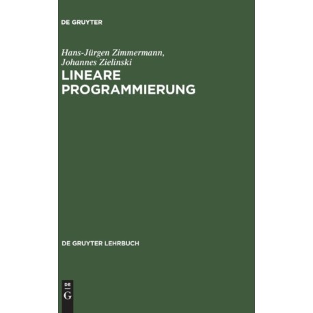 Lineare Programmierung: Ein Programmiertes Lehrbuch Fur Studierende Des Faches Operations Research