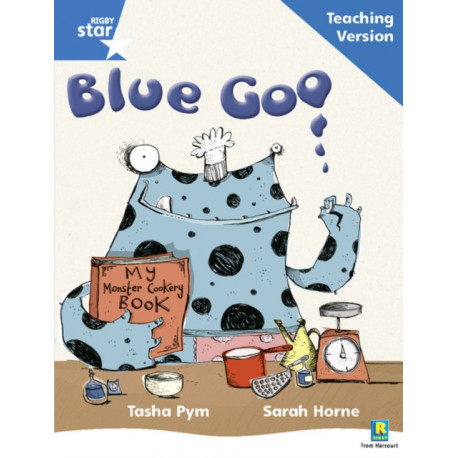 Rigby Star Phonic Guided Reading Blue Level: Blue Goo Teaching Version
