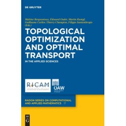 Topological Optimization and Optimal Transport: In the Applied Sciences