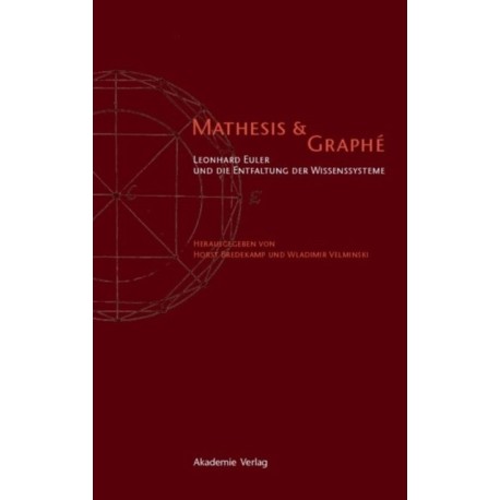 Mathesis & Graphe: Leonhard Euler und die Entfaltung der Wissensysteme