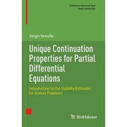 Unique Continuation Properties for Partial Differential Equations: Introduction to the Stability Estimates for Inverse Problems