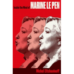 Inside the Mind of Marine Le Pen