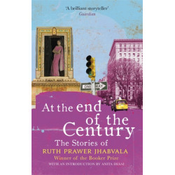 At the End of the Century: The stories of Ruth Prawer Jhabvala