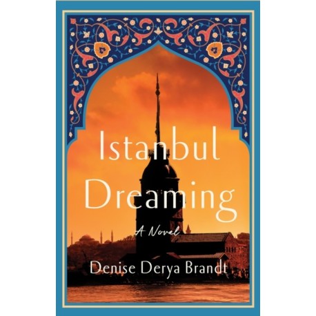 Istanbul Dreaming: A Novel
