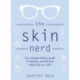 The Skin Nerd: Your straight-talking guide to feeding, protecting and respecting your skin