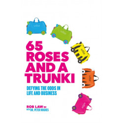 65 Roses and a Trunki: Defying the Odds in Life and Business