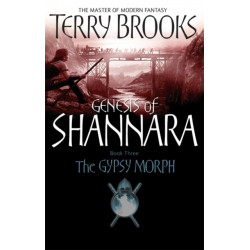 The Gypsy Morph: Genesis of Shannara Book Three