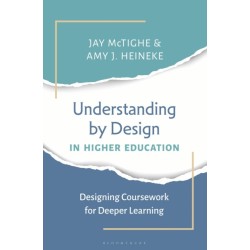 Understanding by Design in Higher Education: Designing Coursework for Deeper Learning
