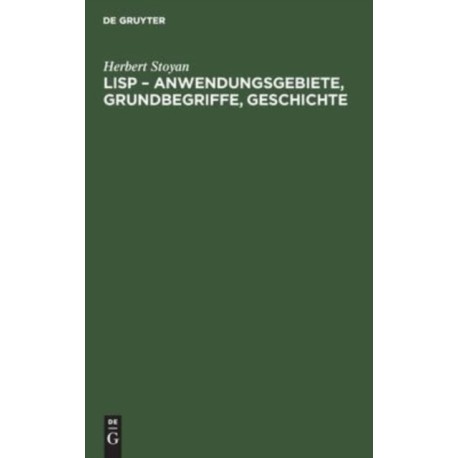 LISP - Anwendungsgebiete, Grundbegriffe, Geschichte