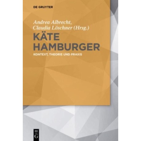 Kate Hamburger: Kontext, Theorie Und PRAXIS