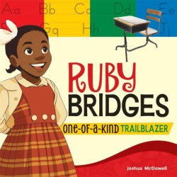 Ruby Bridges: One-of-a-Kind Trailblazer