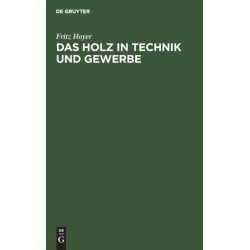 Das Holz in Technik und Gewerbe