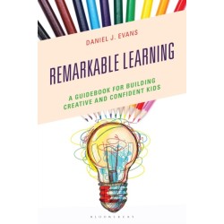 Remarkable Learning: A Guidebook for Building Creative and Confident Kids