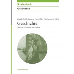 Geschichte: Studium - Wissenschaft - Beruf