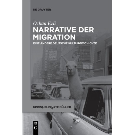 Narrative der Migration: Eine andere deutsche Kulturgeschichte