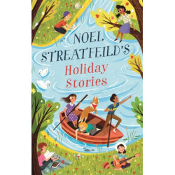 Noel Streatfeild's Holiday Stories: By the author of 'Ballet Shoes'