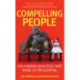 Compelling People: The Hidden Qualities That Make Us Influential