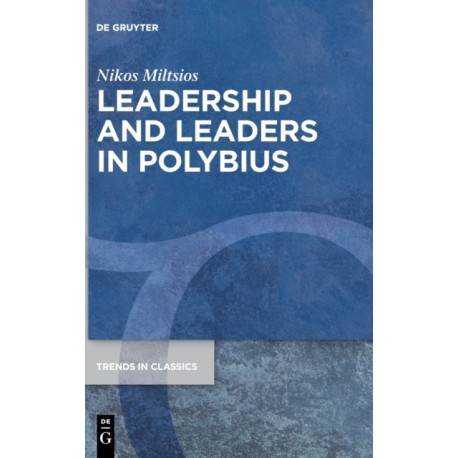 Leadership and Leaders in Polybius