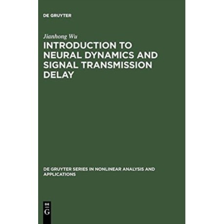 Introduction to Neural Dynamics and Signal Transmission Delay