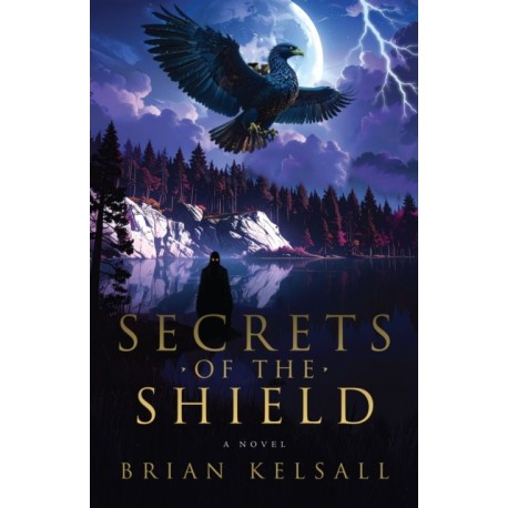 Secrets of the Shield: A Novel