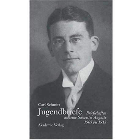 Carl Schmitt - Jugendbriefe