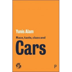 Race, Taste, Class and Cars: Culture, Meaning and Identity