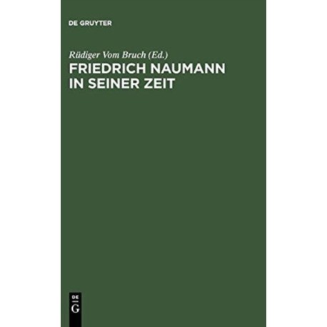 Friedrich Naumann in seiner Zeit