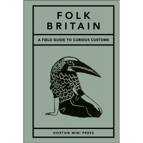 Folk Britain: A field guide to curious customs