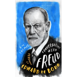 Conversations with Freud: A Fictional Dialogue Based on Biographical Facts