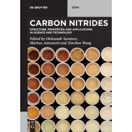 Carbon Nitrides: Structure, Properties and Applications in Science and Technology