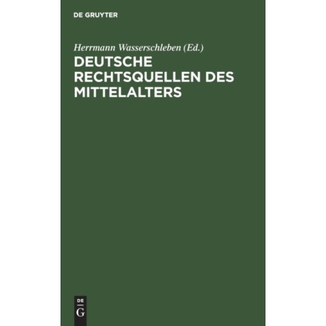 Deutsche Rechtsquellen Des Mittelalters
