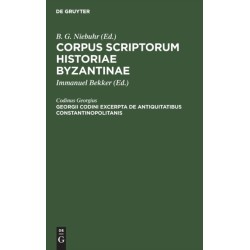Georgii Codini Excerpta de Antiquitatibus Constantinopolitanis