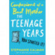 Confessions of a Bad Mother: The Teenage Years