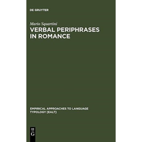 Verbal Periphrases in Romance: Aspect, Actionality, and Grammaticalization