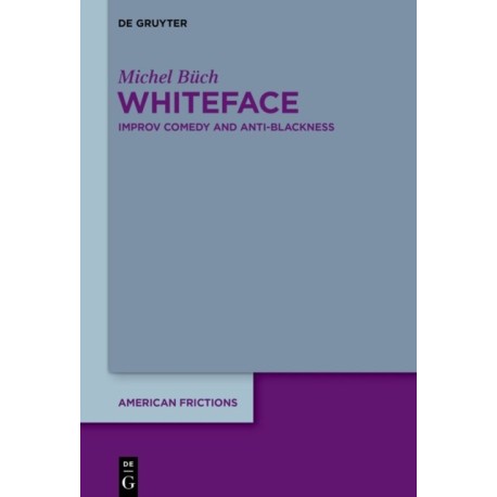 Whiteface: Improv Comedy and Anti-Blackness