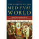 The History of the Medieval World: From the Conversion of Constantine to the First Crusade
