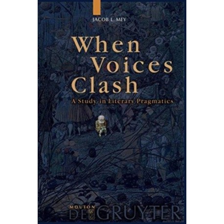 When Voices Clash: A Study in Literary Pragmatics