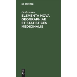 Elementa Nova Geographiae Et Statistices Medicinalis