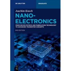 Nanoelectronics: From Device Physics and Fabrication Technology to Advanced Transistor Concepts
