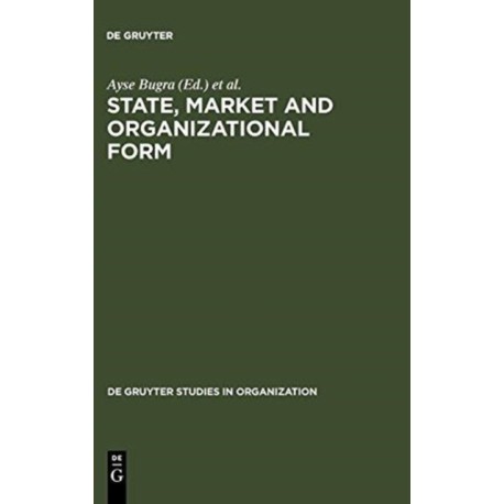 State, Market and Organizational Form