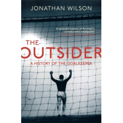 The Outsider: A History of the Goalkeeper