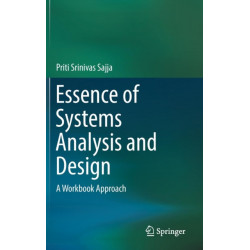 Essence of Systems Analysis and Design: A Workbook Approach