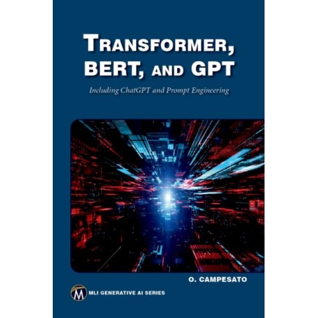 Transformer, BERT, and GPT: Including ChatGPT and Prompt Engineering