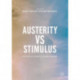Austerity vs Stimulus: The Political Future of Economic Recovery